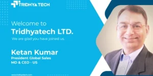 Ketan Kumar Joins Tridhya Tech as President and CEO, Strengthening the Company’s Leadership Team