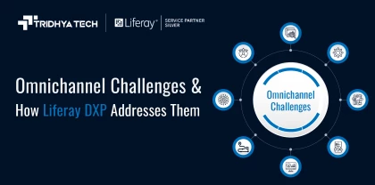 8 Omnichannel Challenges and How Liferay DXP Addresses Them