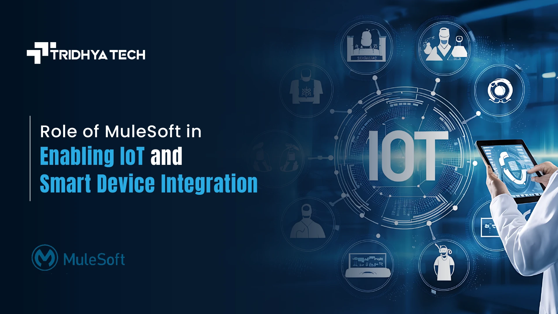 Role of MuleSoft in Enabling IoT and Smart Device Integration