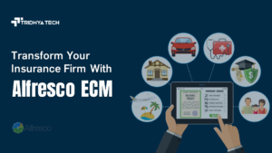 Transform Your Insurance Firm With Alfresco ECM